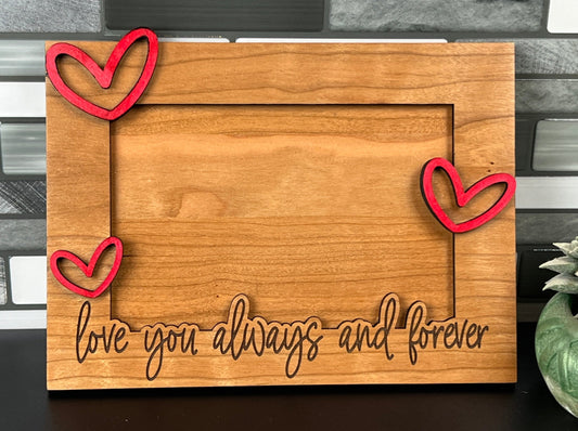 Love You Always and Forever 4" x 6" Frame